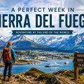 A Perfect Week in Tierra del Fuego